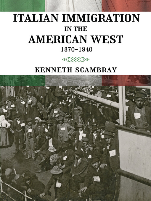 Title details for Italian Immigration in the American West by Kenneth Scambray - Available